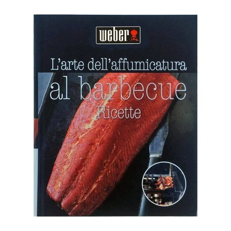 RICETTARIO L'ARTE DELL'AFFUMICATURA AL BARBECUE